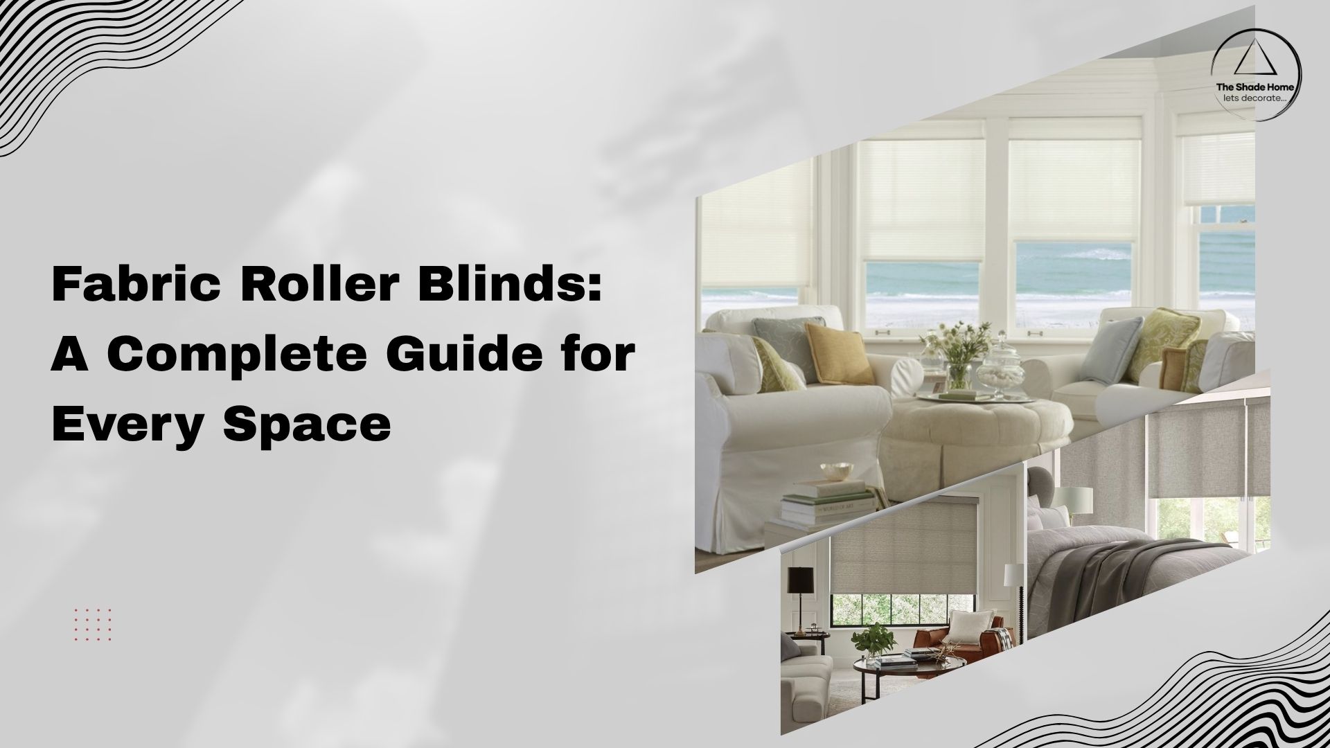 Fabric roller blinds by The Shade Home
