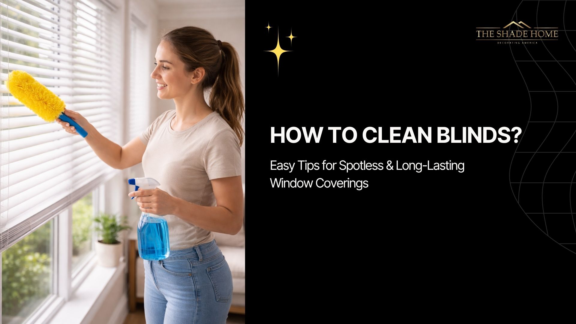 How To Clean Blinds | The Shade Home